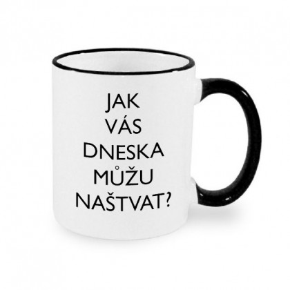 Jak vás dneska můžu naštvat